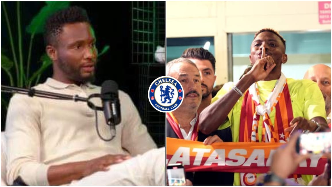 Why Chelsea Osimhen deal Collapsed - John Obi Mikel revealed!